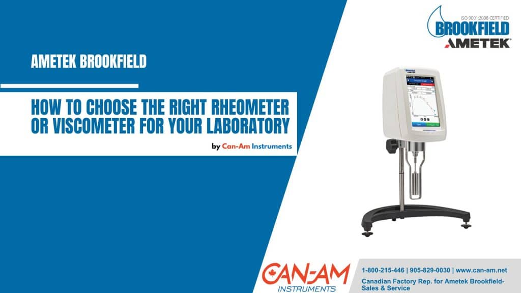 How To Choose The Perfect Rheometer Or Viscometer For Your Laboratory: A Comprehensive Guide